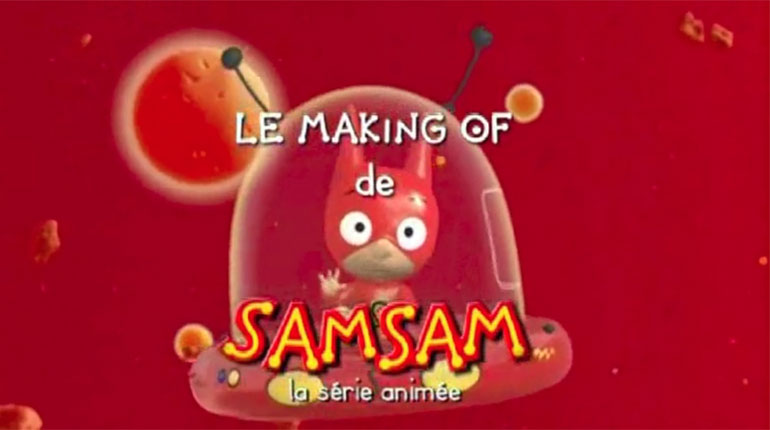 Le making of de la série animée SamSam