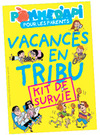 Vacances en tribu - Kit de survie - Supplément pour les parents - Pomme d’Api d'août 2016