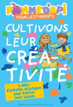 Illustrations : Pierre Fouillet - “Cultivons leur créativité, 5 idées d'activités artistiques pour éveiller leurs talents”, supplément pour les parents, Pomme d'Api, février 2015