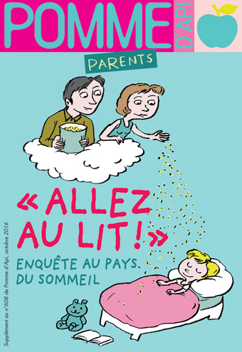 “Allez au lit ! Enquête au pays du sommeil, supplément pour les parents du magazine Pomme d'Api, octobre 2016. Texte : Anne Bideault, illustrations : Muzo.