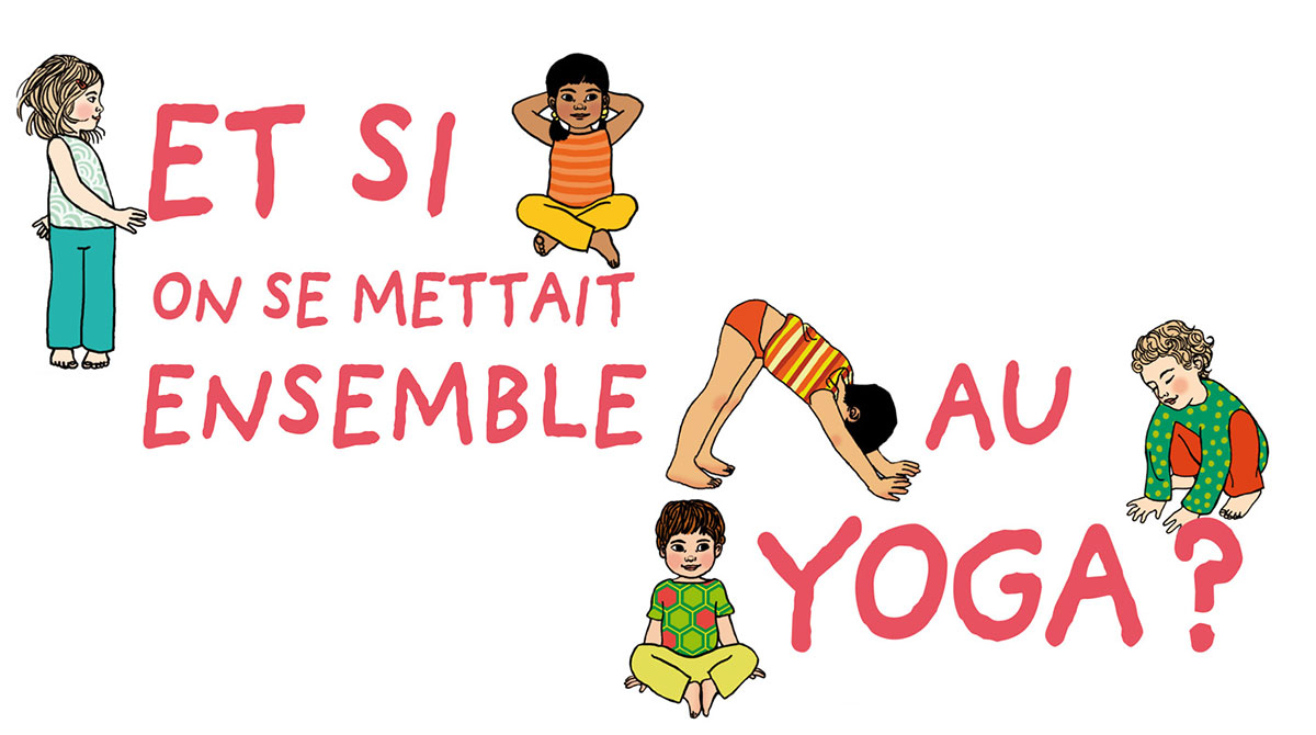 Et si on se mettait ensemble au yoga ? Illustrations : Ilya Green