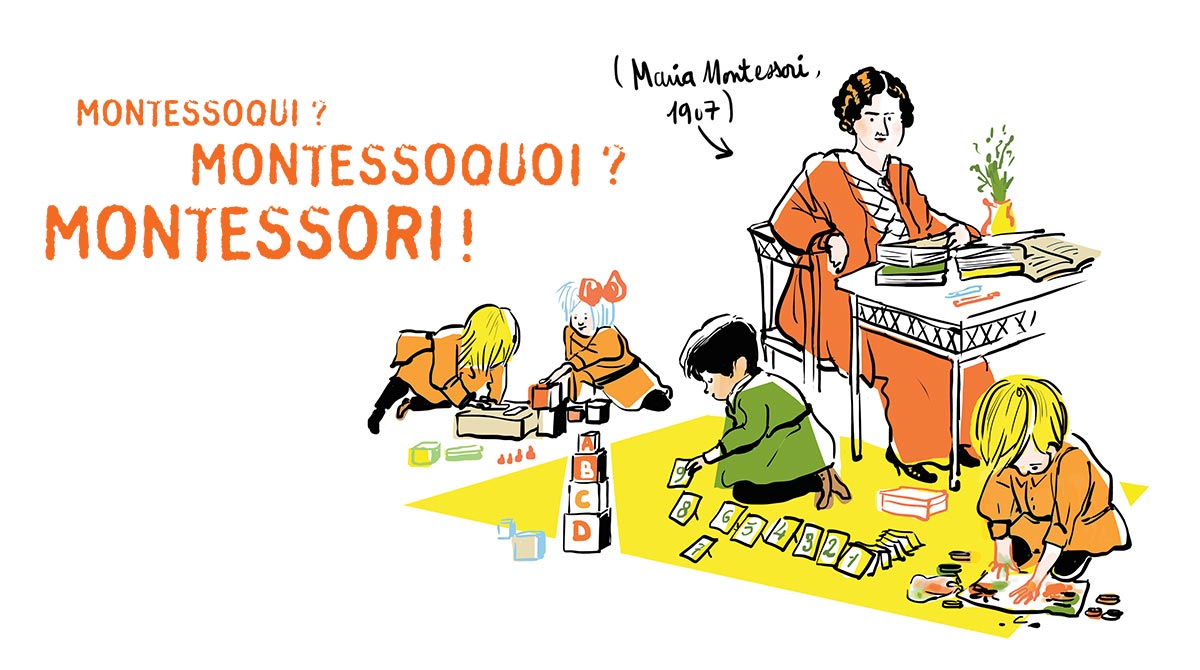 “Montessori pour les nuls - Petit traité de pédagogie”, supplément pour les parents, Pomme d’Api, octobre 2017. Texte : Joséphine Lebard. Illustrations : Zelda Zonk.