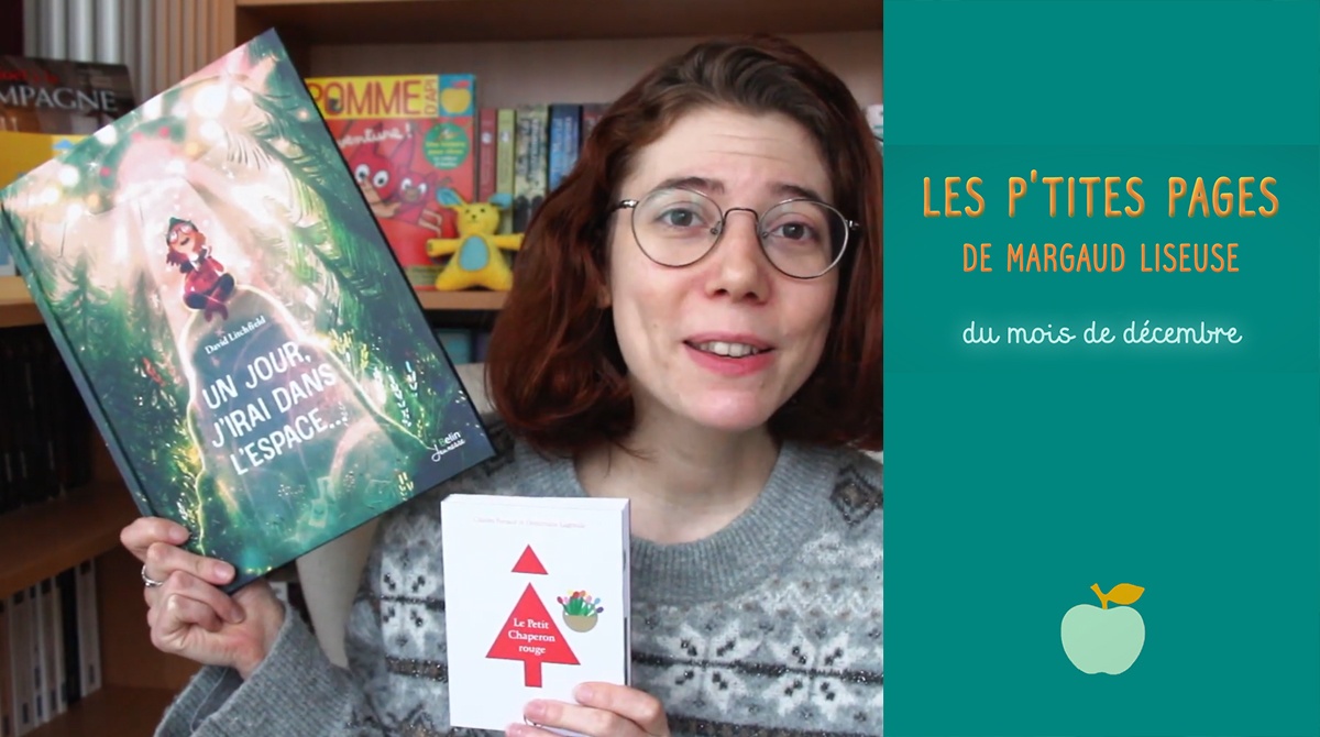 Les p'tites pages de Margaud Liseuse : “Le Petit Chaperon rouge” de Charles Perrault, illustré par Dominique Lagraula (éd. Les Grandes Personnes) et “Un jour, j’irai dans l’espace” de David Litchfield (éd. Belin Jeunesse).