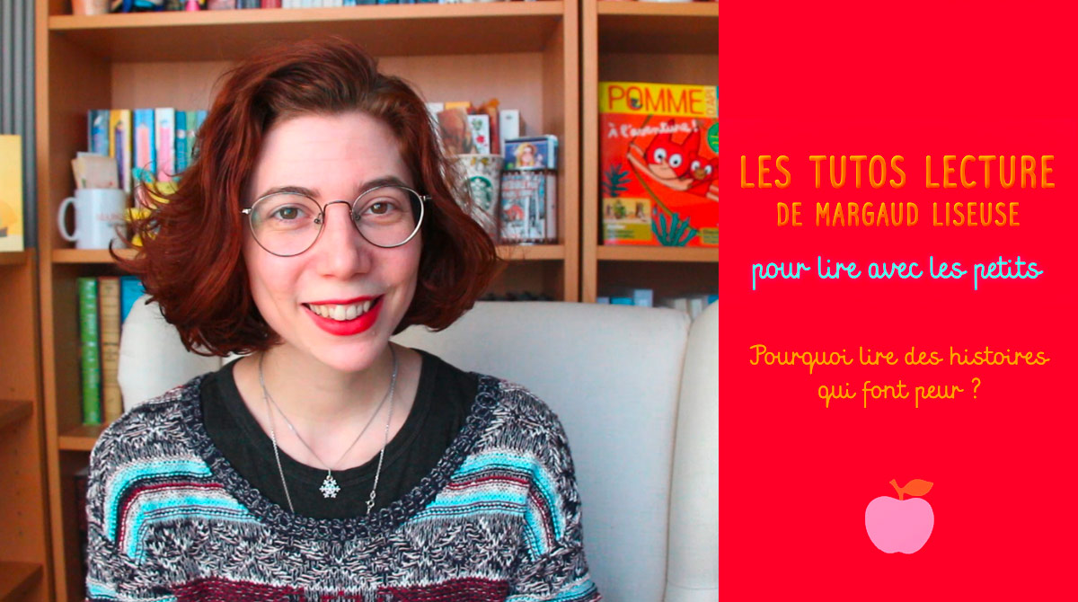 Tutos lecture de Margaud Liseuse : Pourquoi lire des histoires qui font peur ?