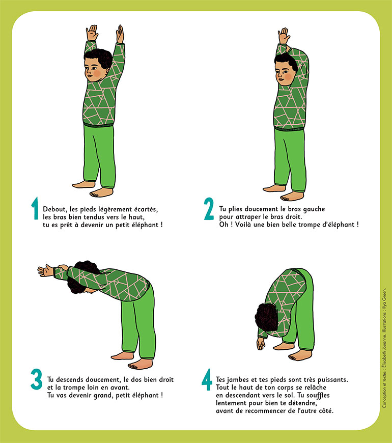 Téléchargez “Le petit yoga : bonjour petit éléphant”. Conception et textes : Élisabeth Jouanne. Illustrations : Ilya Green. Supplément pour les parents, Pomme d'api, avril 2016.