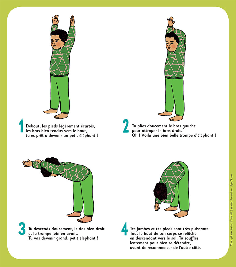 Téléchargez “Le petit yoga : bonjour petit éléphant”. Conception et textes : Élisabeth Jouanne. Illustrations : Ilya Green. Supplément pour les parents, Pomme d'api, avril 2016.