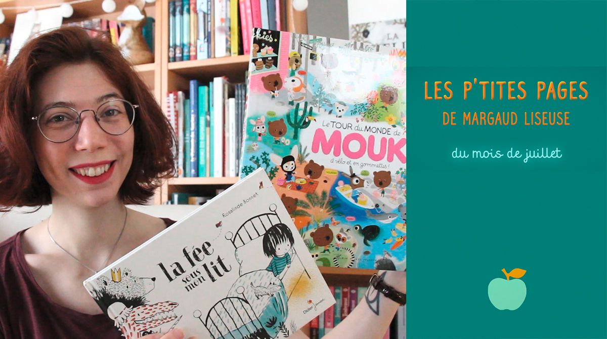 Les p'tites pages de Margaud Liseuse - Conseils de lecture pour enfants, juillet 2020 - Pomme d'Api