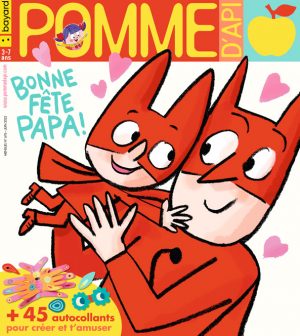 Couverture du magazine Pomme d'Api et son supplément pour les parents, n°676, juin 2022 - Bonne fête papa !