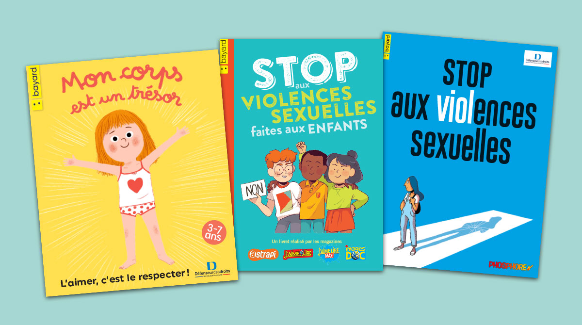Violences sexuelles : comment protéger les enfants et les adolescents ? Trois livrets Bayard Jeunesse pour les 3-18 ans