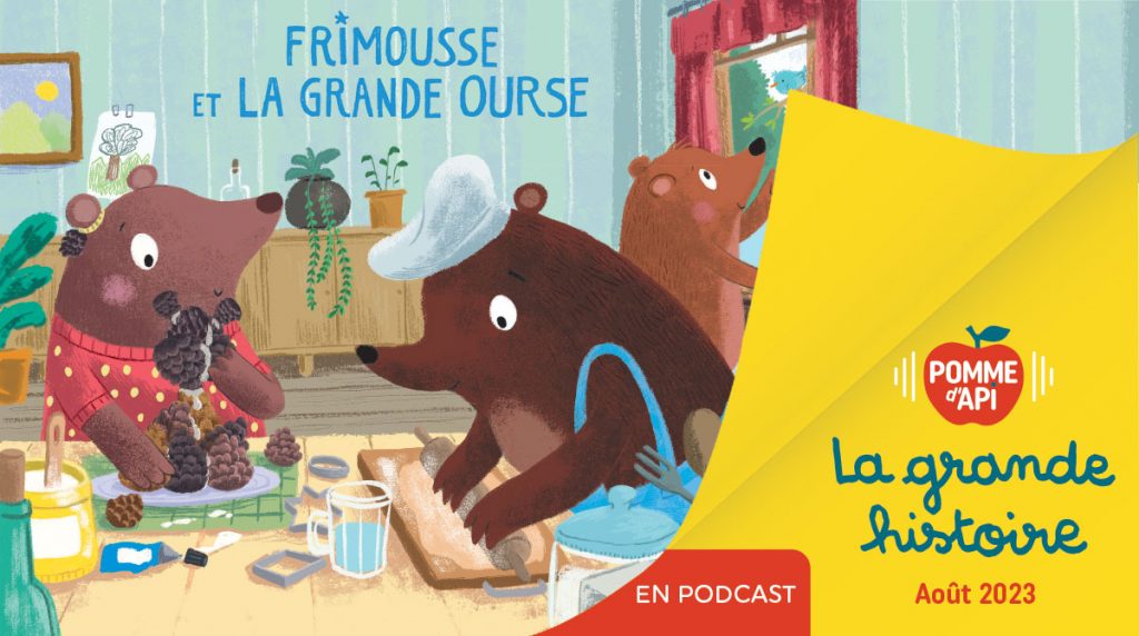 Image extraite de la Grande Histoire “Frimousse et la Grande Ourse”, écrite par Sophie Moronval et illustrée par Alessandro Montagnana, publiée dans le magazine Pomme d'Api n°690, août 2023.