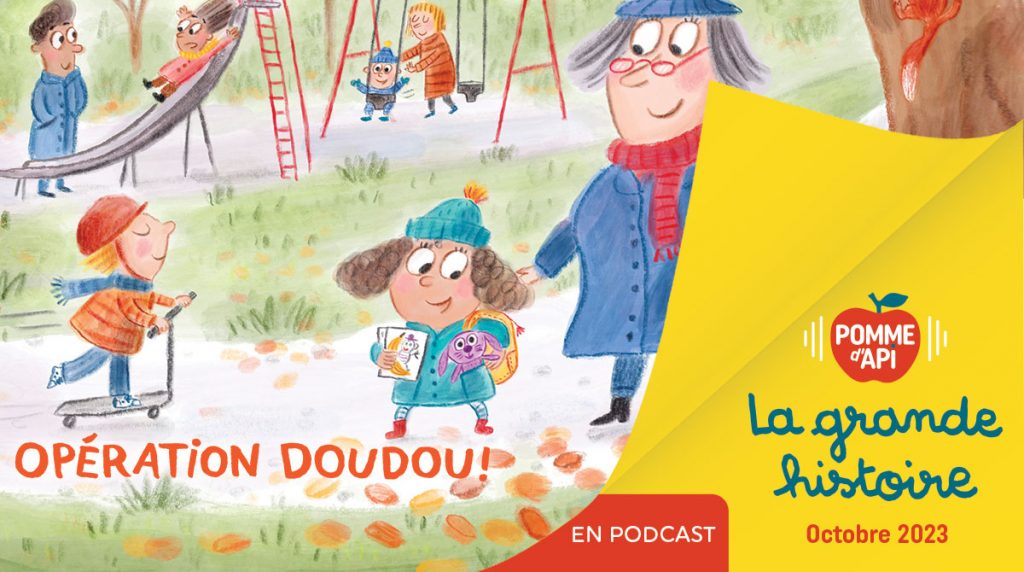 Image extraite de la Grande Histoire “Opération doudou !”, écrite par Alexandra Garibal et illustrée par Jools Bentley, publiée dans le magazine Pomme d'Api n°692, octobre 2023.