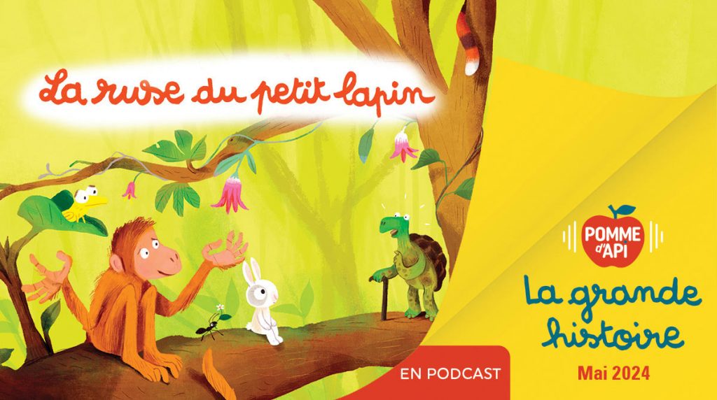 Image extraite de la Grande Histoire “La ruse du petit lapin”, écrite par Géraldine Menuet, illustrée par Sébastien Braun, d’après un conte chinois, et lue par Djihane, publiée dans le magazine Pomme d'Api n°699, mai 2024.