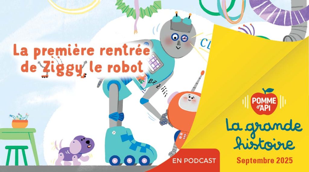 Image extraite de la Grande Histoire : La première rentrée de Ziggy le robot. Magazine Pomme d'Api n°715, septembre 2025.